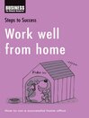Work Well from Home (eBook): How to Run a Successful Home Office